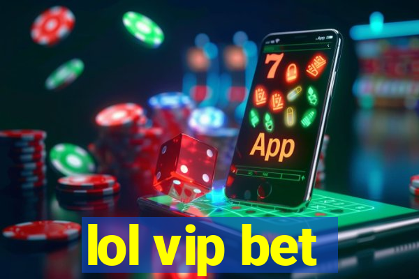 lol vip bet